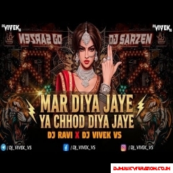 Mar Diya Jaye Ya Chhod Diya Jaye  Dj Shagun X Dj Ravi X Dj Vivek Vs