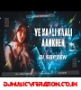 DJ Sarzen Setup Song 2025｜ Ye Kaali Kaali Aankhen   Edm Trance Remix ｜ Hindi Love Remix Dj Songs