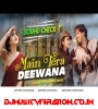 Main Tera Deewana Tu Meri Deewani | High Quality Sound Check Mix | Maharaja   DjGautam Jaiswal
