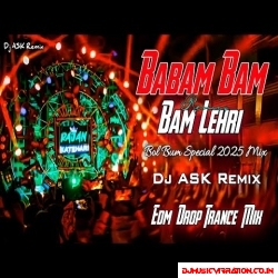 Babam Bam Dj Remix  Bam Lehri Remix  Paradox X Kailash Kher Edm Drop Trance Mix Dj ASK Remix