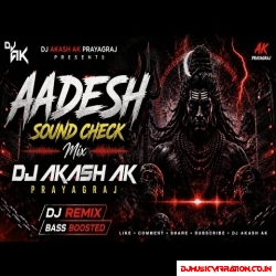 AADESH ALAKH NIRANJAN HARD VIBRATION SOUND CHECK MIX DJ Akash AK Prayagraj