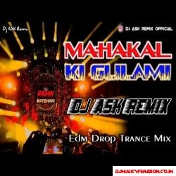 Mahakal Ki Gulami Dj Remix Edm Drop Trance Mix  Sawan Special Mix Dj ASK Remix